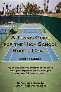 Tennis Guide for the High School Rookie Coach - Second Edition