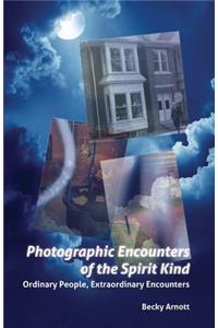 Photographic Encounters of the Spirit Kind