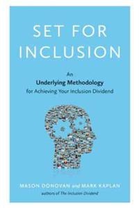 Set for Inclusion: An Underlying Methodology for Achieving Your Inclusion Dividend