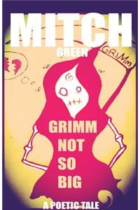 Grimm Not So Big