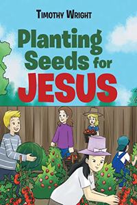 Planting Seeds for Jesus