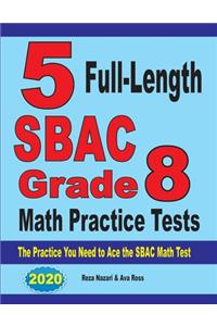 5 Full-Length SBAC Grade 8 Math Practice Tests