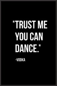 trust me you can dance