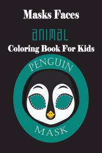 Masks Faces Animals Coloring Book For Kids (Penguin Mask)