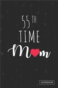 55th Time Mom Notebook: Blank Lined 6 x 9 Keepsake Journal Write Memories Now. Read them Later and Treasure Forever Memory Book - A thoughtful Gift for New Mothers, Parents