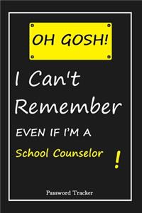 OH GOSH ! I Can't Remember EVEN IF I'M A School Counselor