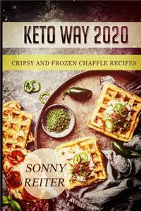 Keto Way 2020 Cripsy& Frozen Chaffle Recipes