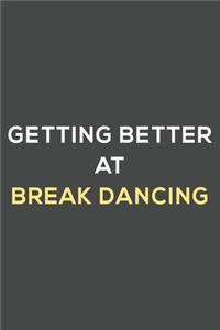 getting better at break dancing
