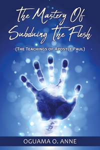 Mastery of Subduing the Flesh