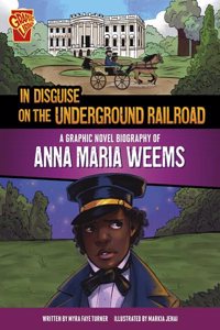 In Disguise on the Underground Railroad