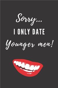 Sorry... I Only Date Younger Men!
