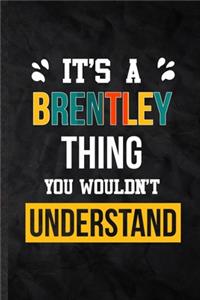 It's a Brentley Thing You Wouldn't Understand