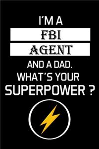 I'm a FBI Agent and a Dad. What's Your Superpower ?