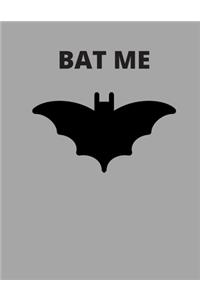 Bat Me: Lined Notebook