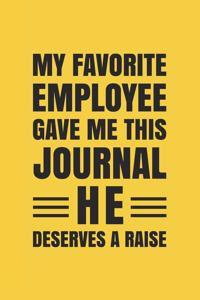 My Favorite Employee Gave Me This Journal. He Deserves A Raise!