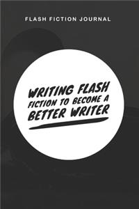 Flash Fiction Journal -Writing a flash fiction to become a better writer