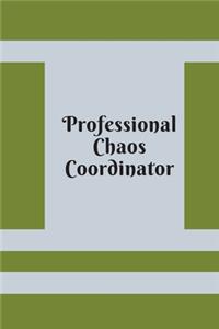 Professional Chaos Coordinator