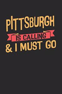 Pittsburgh is calling & I must go