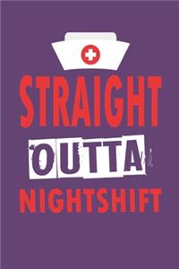 NURSE STRAIGHT OUTTA NIGHTSHIFT Notebook, 6x9 Inch, 100 Page, Blank Lined, College Ruled Journal