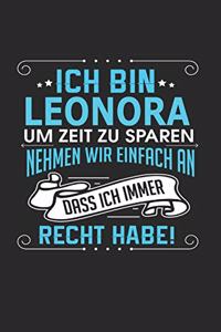 Ich bin Leonora Um Zeit zu sparen nehmen wir einfach an dass ich immer Recht habe!