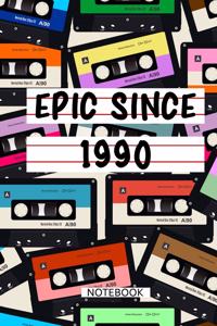 Epic Since 1990 Mixtape Notebook Birthday Gift: LIned Notebook / Journal Gift, 120 Pages, 6x9, Soft Cover, Matte Finish