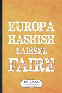 Europa Hashish Laissez Faire Notebook