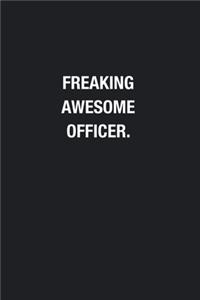 Freaking Awesome Officer.