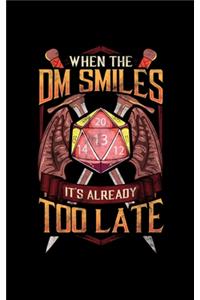 When the DM Smiles It's Already Too Late