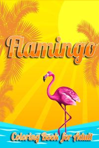 Flamingo Coloring Book for Adult