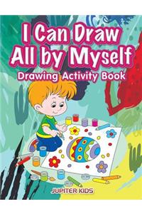 I Can Draw All by Myself Drawing Activity Book