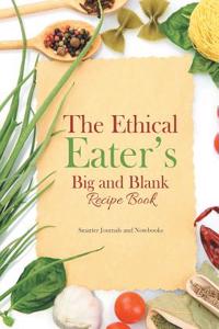 Ethical Eater's Big and Blank Recipe Book