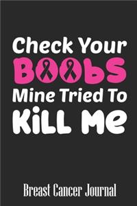 Check Your Boobs Mine Tried To Kill Me