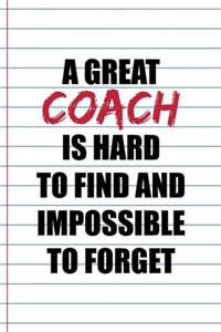 A Great Coach Is Hard To find And Impossible To Forget