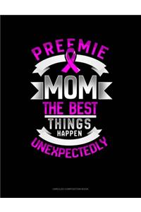 Preemie Mom The Best Things Happen Unexpectedly