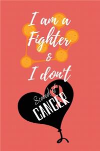 I am a Fighter & I don't Scared of Cancer