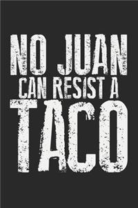 No Juan Can Resist A Taco: Notebook A5 Size, 6x9 inches, 120 lined Pages, Taco Tortilla Tacos Tortillas Mexican Food Foodie Juan Funny Quote No One