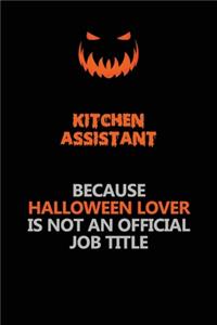 Kitchen Assistant Because Halloween Lover Is Not An Official Job Title