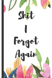 Shit I Forgot Again