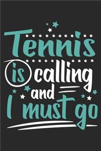 Tennis Is Calling And I Must Go