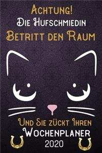 Achtung! Die Hufschmiedin betritt den Raum und Sie zückt Ihren Wochenplaner 2020