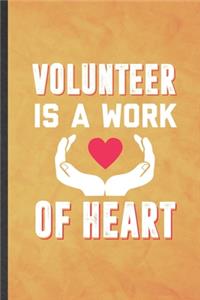 Volunteer Is a Work of Heart