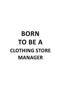Born To Be A Clothing Store Manager