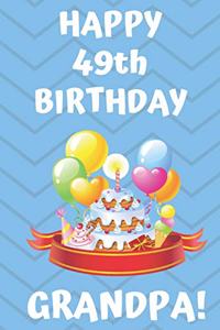 HAPPY 49th BIRTHDAY GRANDPA!