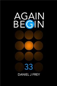Again Begin 33