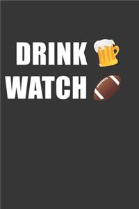 Drink Beer Watch Football Notebook