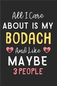 All I care about is my BoDach and like maybe 3 people