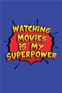 Watching Movies Is My Superpower