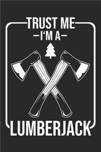 Trust Me I'm A Lumberjack