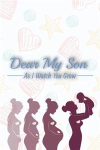 Dear My Son as I watch you grow