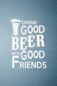 Drink Good Beer with Good Friends A5 Lined Notebook